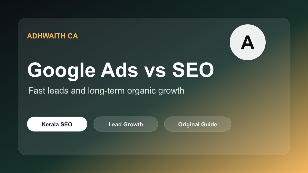 Google Ads vs SEO strategy for Kerala businesses - Comparison of Google Ads and SEO strategy for Kerala businesses