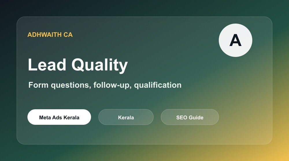 Meta Ads lead quality improvement checklist for Kerala businesses